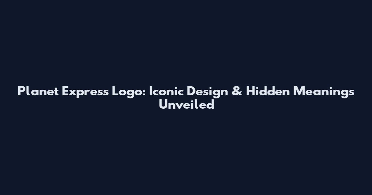 Planet Express Logo: Iconic Design & Hidden Meanings Unveiled