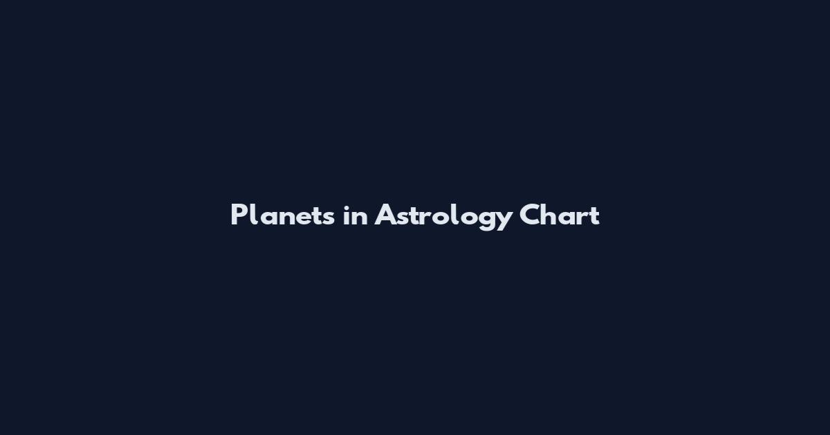 Planets in Astrology Chart