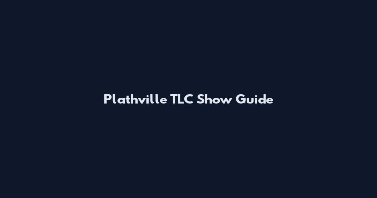 Plathville TLC Show Guide