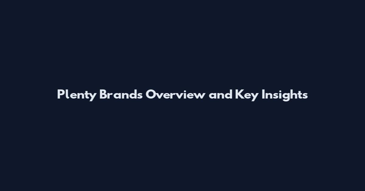 Plenty Brands Overview and Key Insights