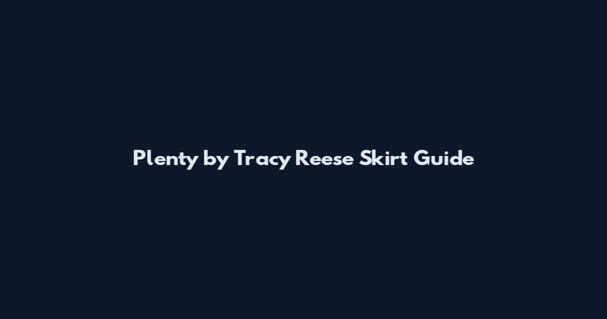 Plenty by Tracy Reese Skirt Guide