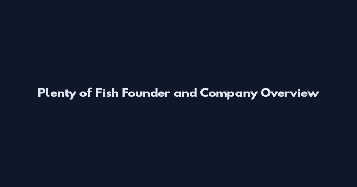 Plenty of Fish Founder and Company Overview