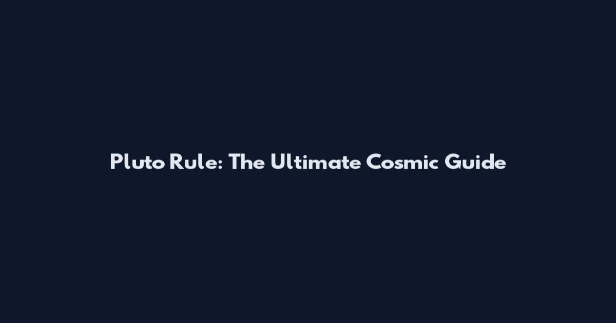Pluto Rule: The Ultimate Cosmic Guide