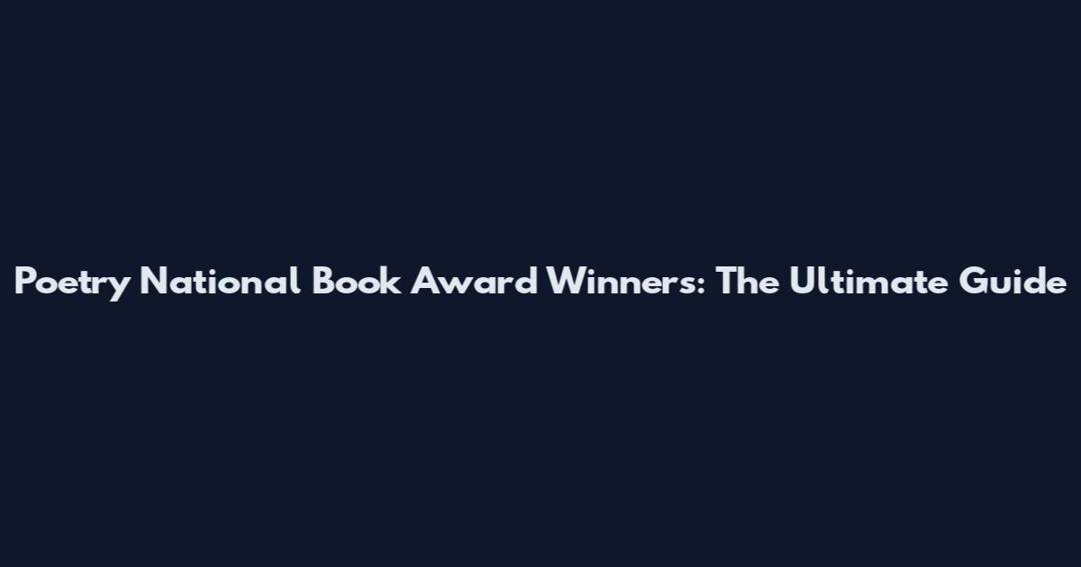 Poetry National Book Award Winners: The Ultimate Guide