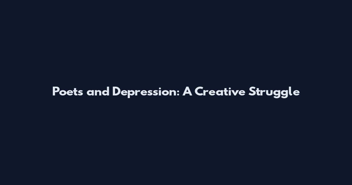 Poets and Depression: A Creative Struggle