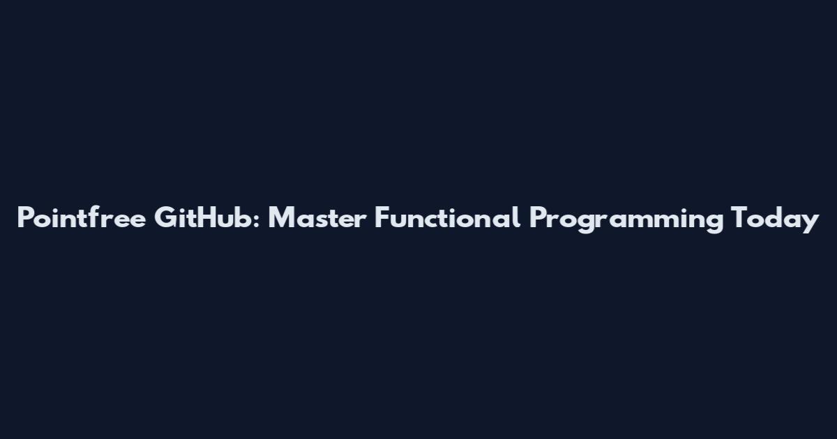 Pointfree GitHub: Master Functional Programming Today