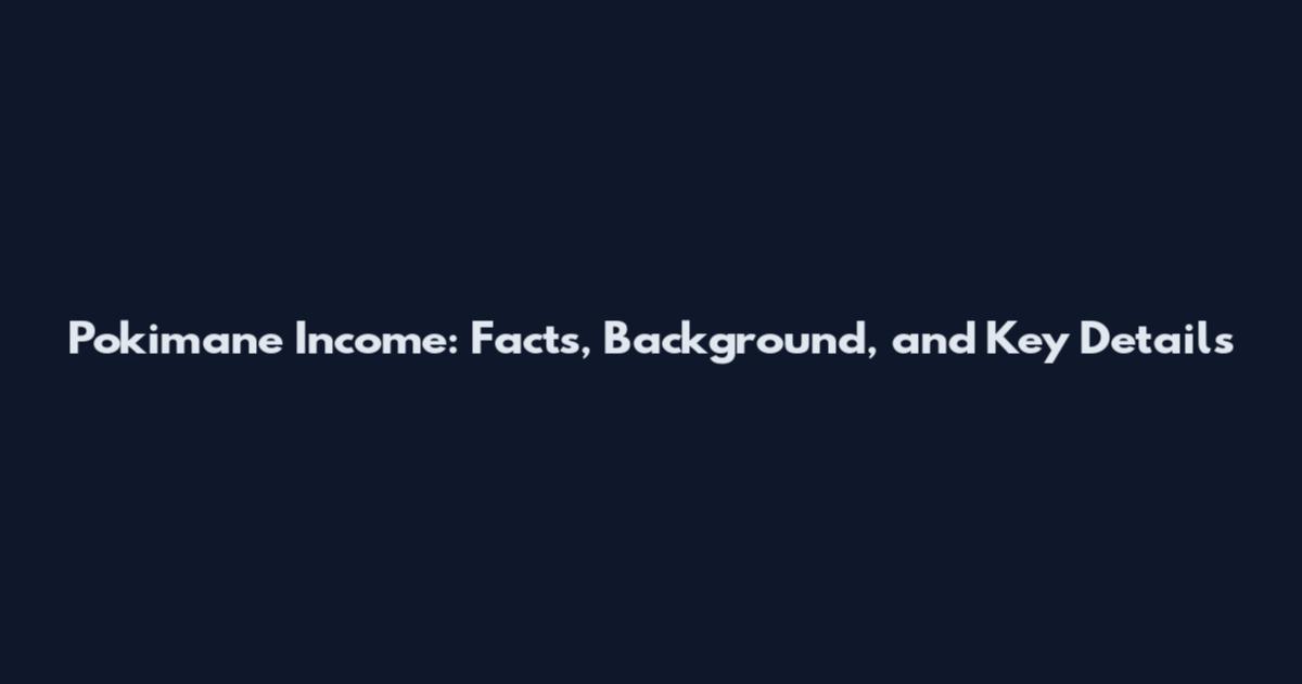 Pokimane Income: Facts, Background, and Key Details