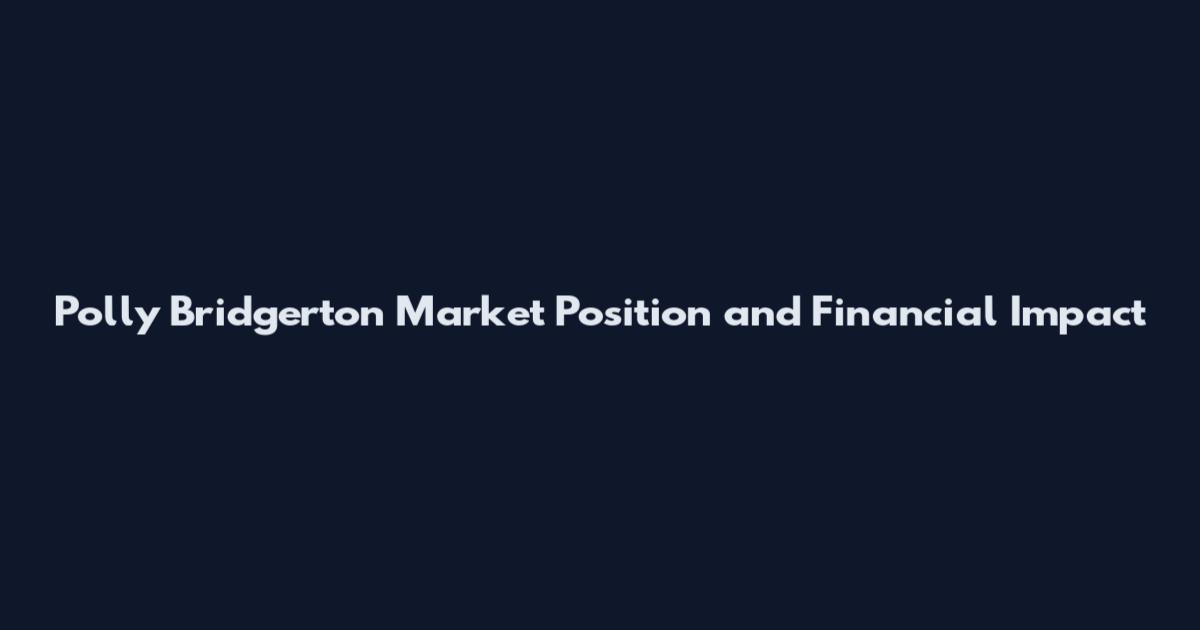 Polly Bridgerton Market Position and Financial Impact