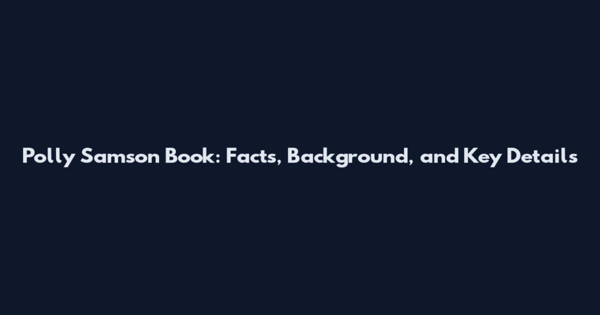 Polly Samson Book: Facts, Background, and Key Details