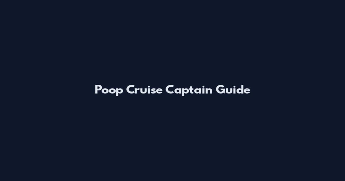 Poop Cruise Captain Guide