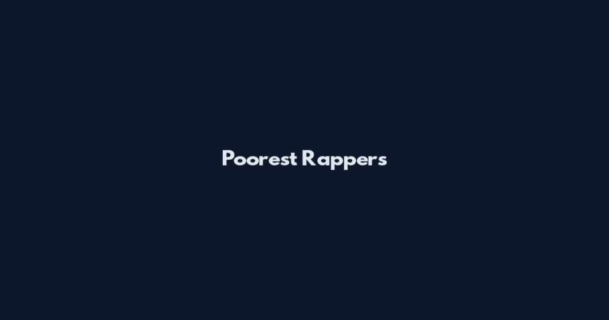 Poorest Rappers