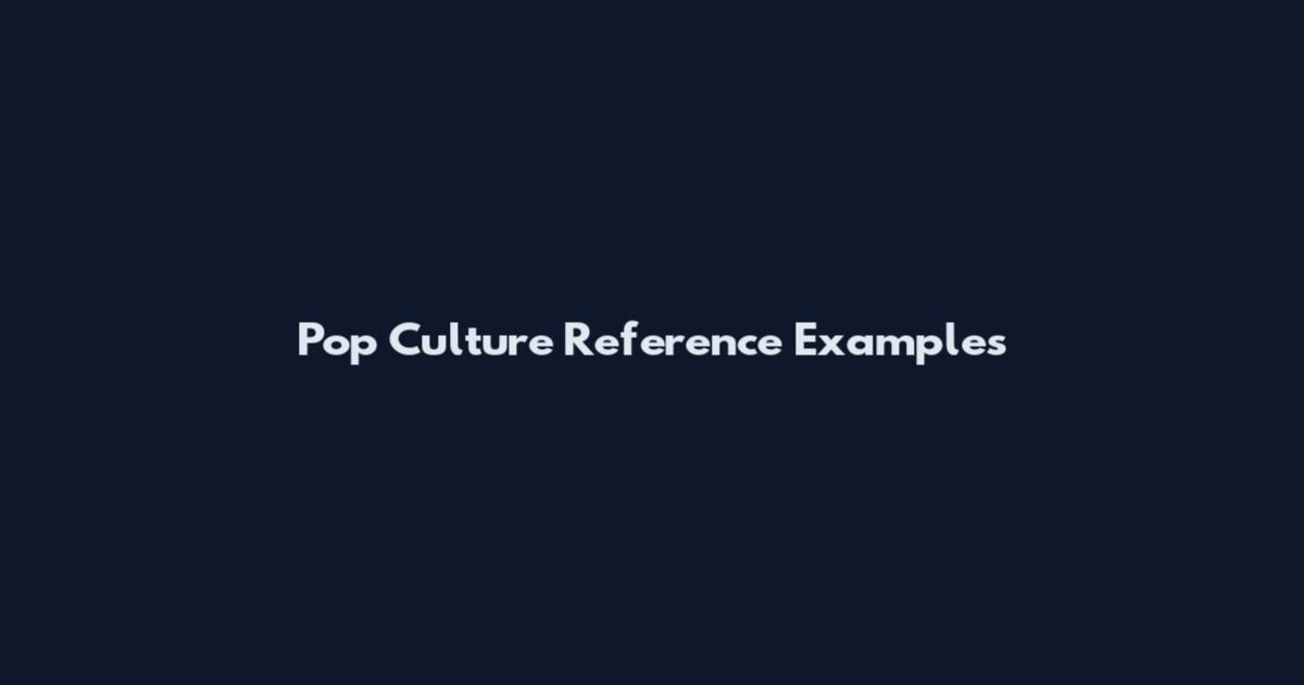 Pop Culture Reference Examples