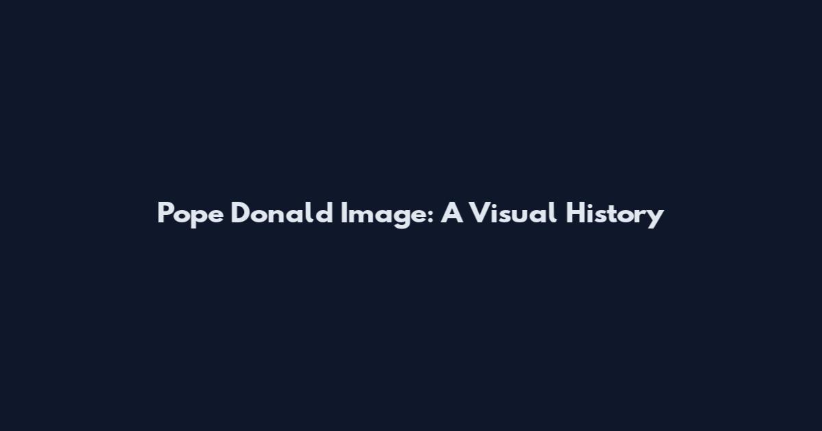 Pope Donald Image: A Visual History