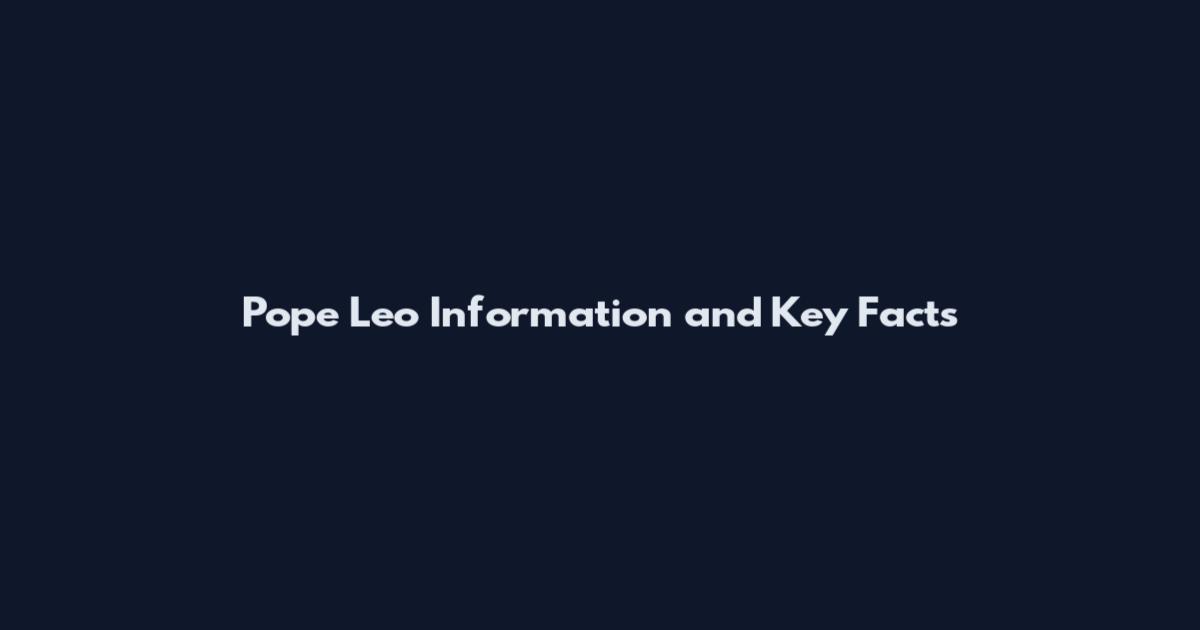 Pope Leo Information and Key Facts