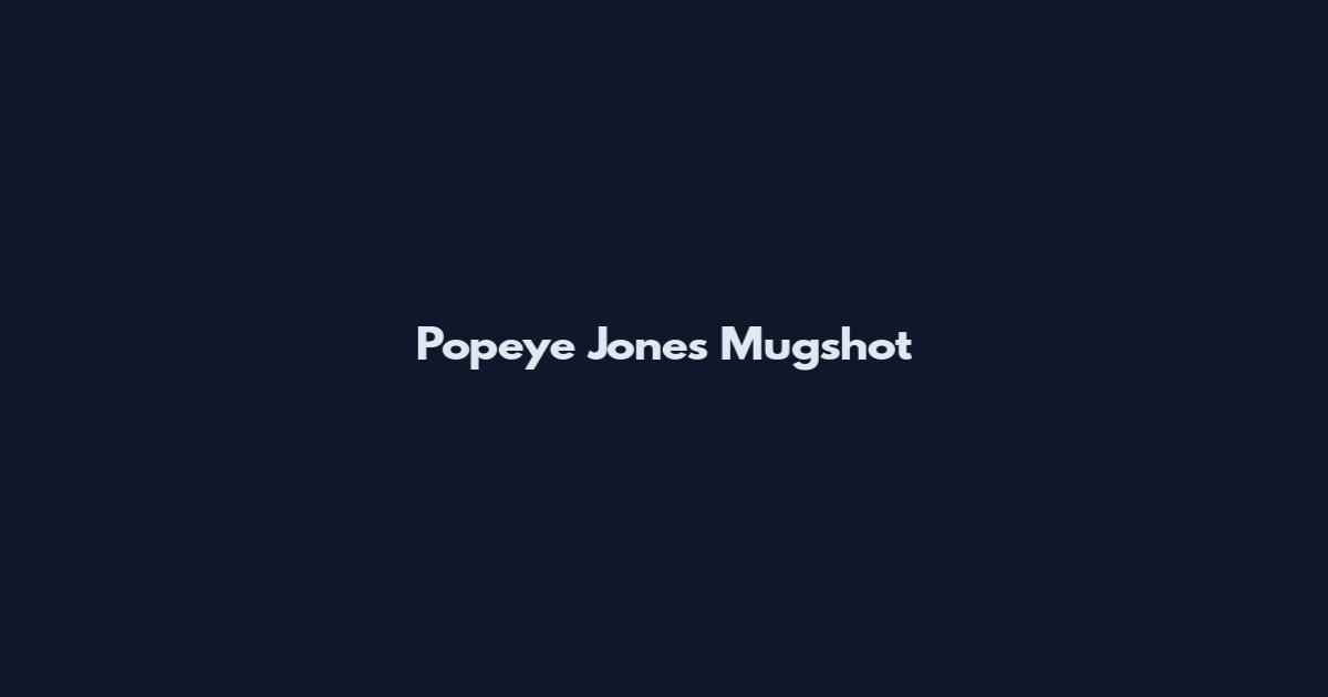 Popeye Jones Mugshot
