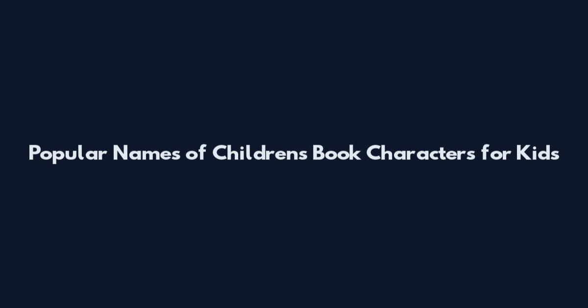 Popular Names of Children's Book Characters for Kids