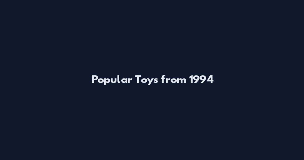 Popular Toys from 1994
