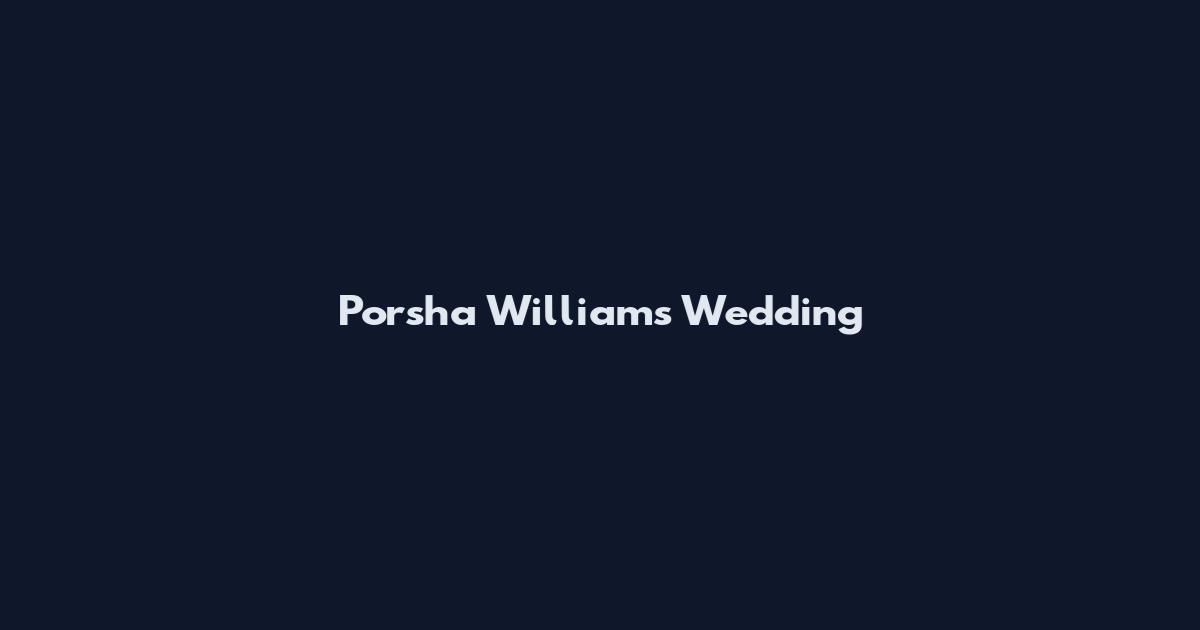 Porsha Williams Wedding