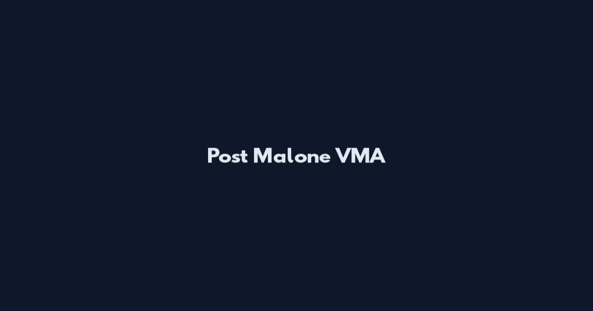 Post Malone VMA