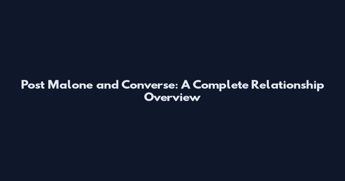 Post Malone and Converse: A Complete Relationship Overview