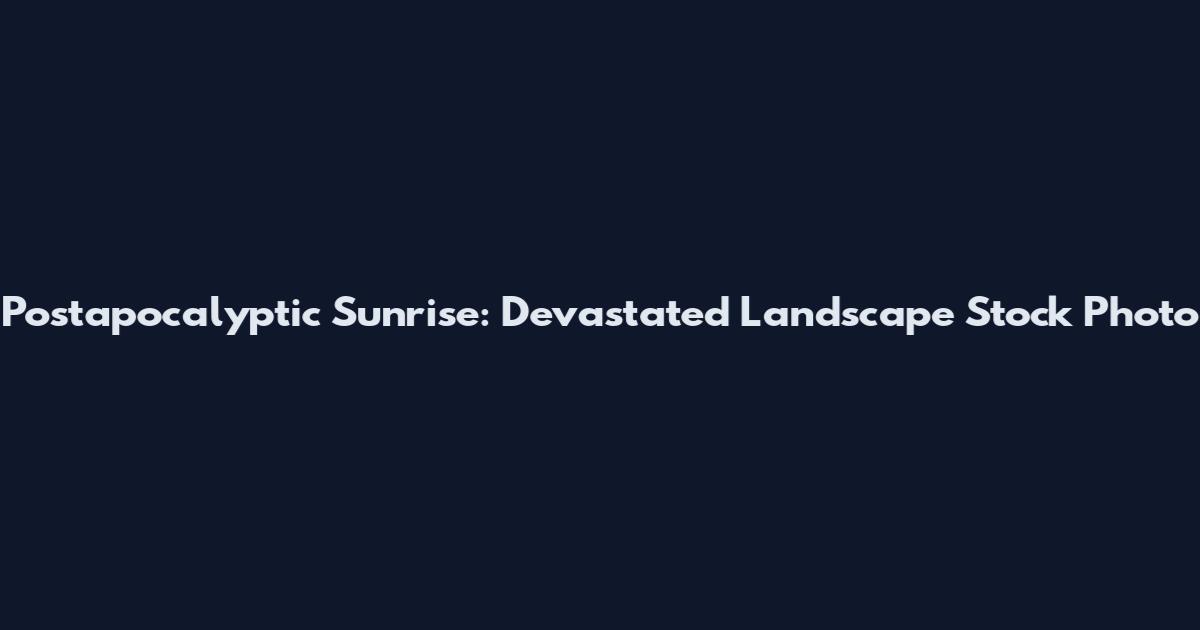 Postapocalyptic Sunrise: Devastated Landscape Stock Photo