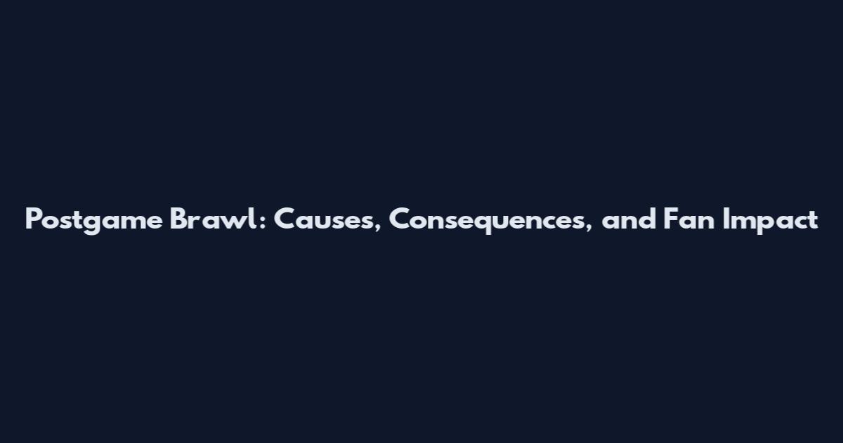 Postgame Brawl: Causes, Consequences, and Fan Impact