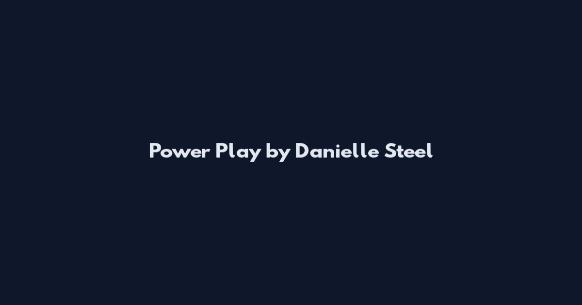 Power Play by Danielle Steel