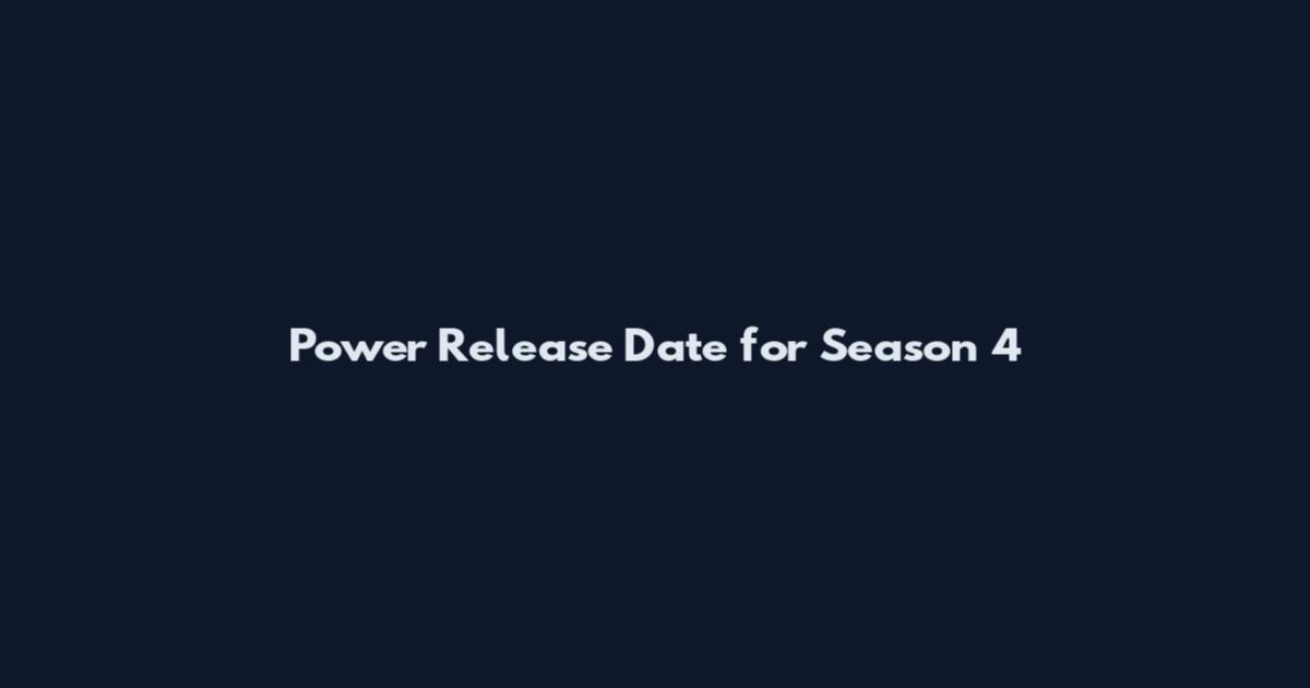 Power Release Date for Season 4