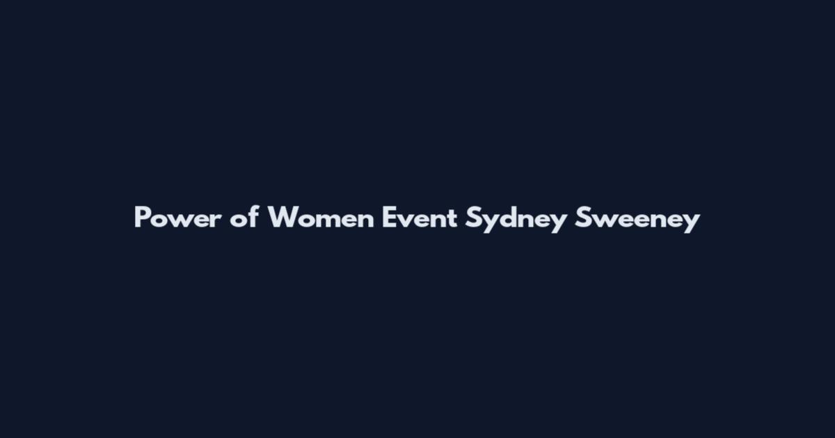 Power of Women Event Sydney Sweeney