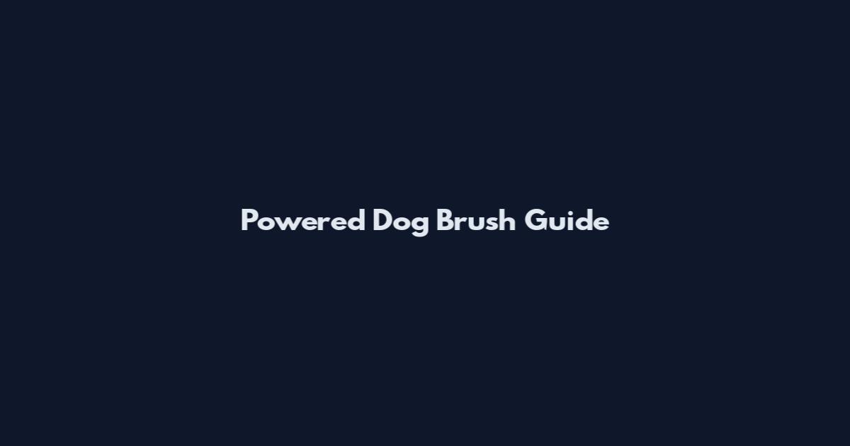 Powered Dog Brush Guide