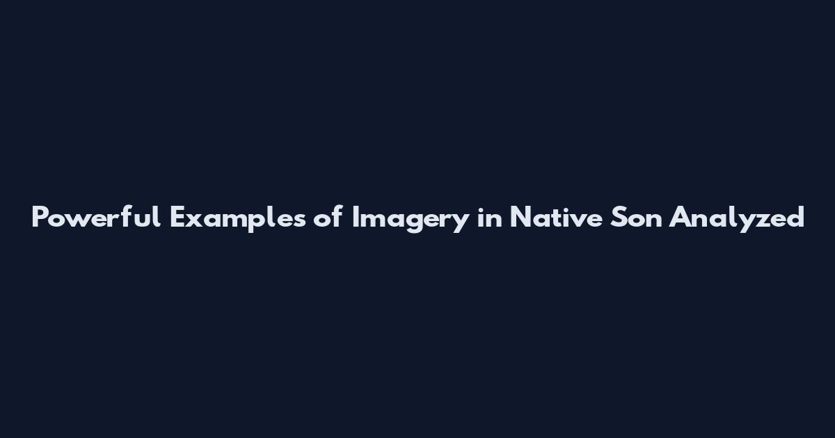 Powerful Examples of Imagery in Native Son Analyzed