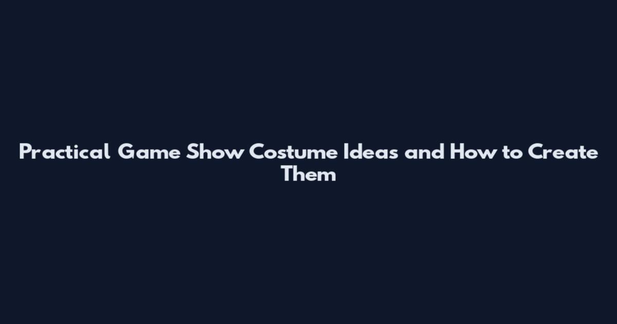 Practical Game Show Costume Ideas and How to Create Them