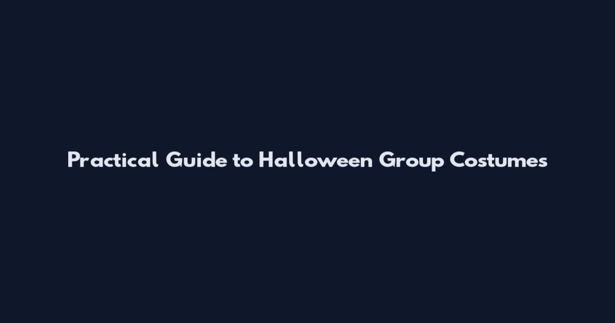 Practical Guide to Halloween Group Costumes