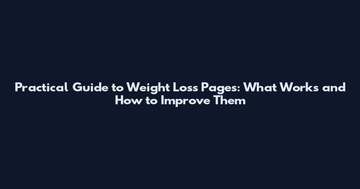Practical Guide to Weight Loss Pages: What Works and How to Improve Them