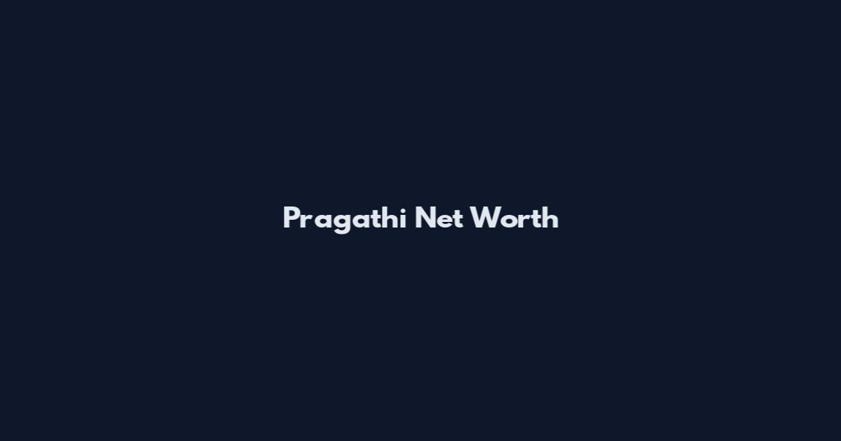 Pragathi Net Worth