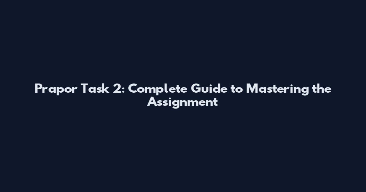 Prapor Task 2: Complete Guide to Mastering the Assignment