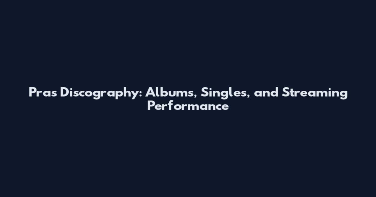 Pras Discography: Albums, Singles, and Streaming Performance
