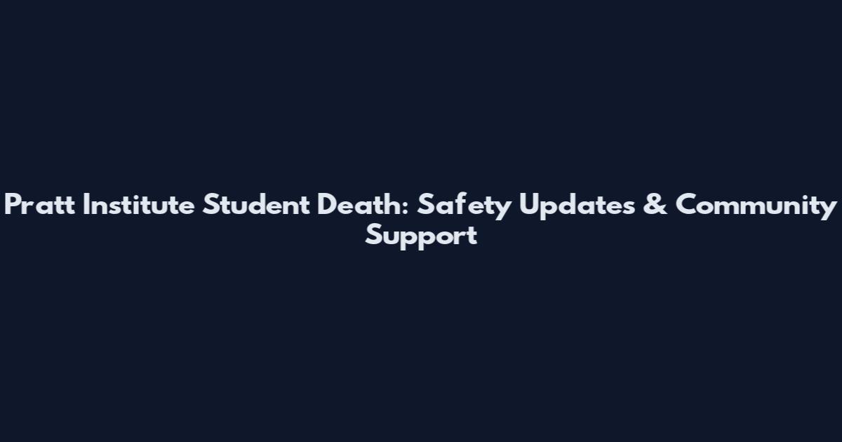 Pratt Institute Student Death: Safety Updates & Community Support