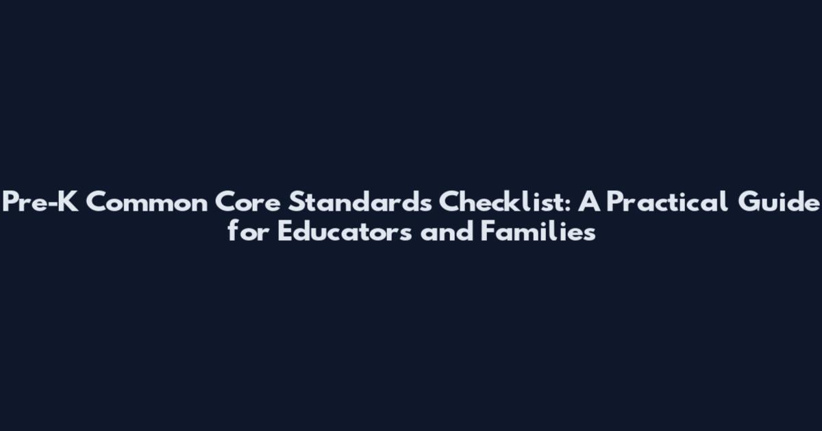 Pre-K Common Core Standards Checklist: A Practical Guide for Educators and Families