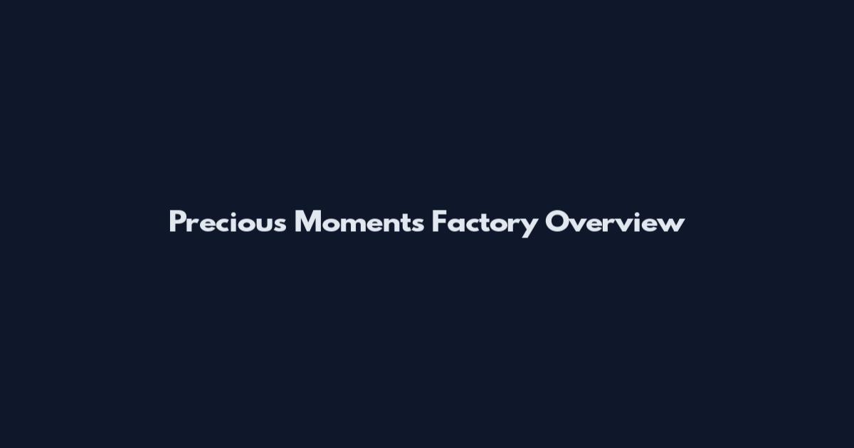 Precious Moments Factory Overview