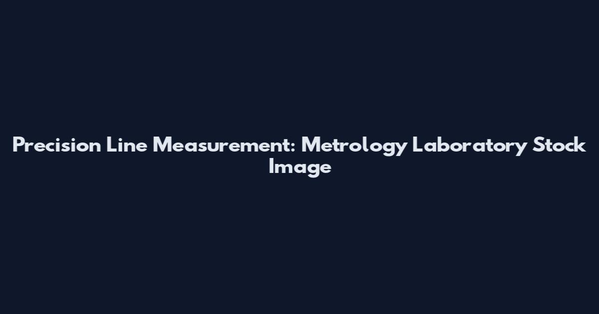 Precision Line Measurement: Metrology Laboratory Stock Image
