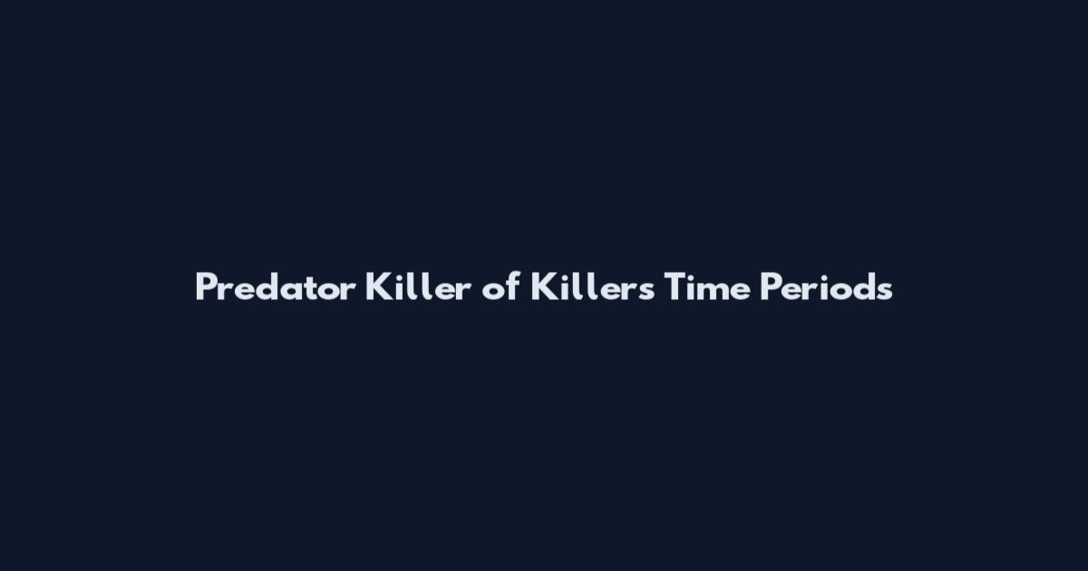 Predator Killer of Killers Time Periods