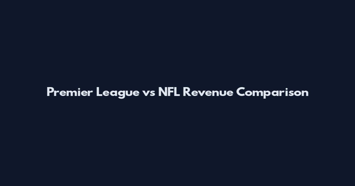 Premier League vs NFL Revenue Comparison