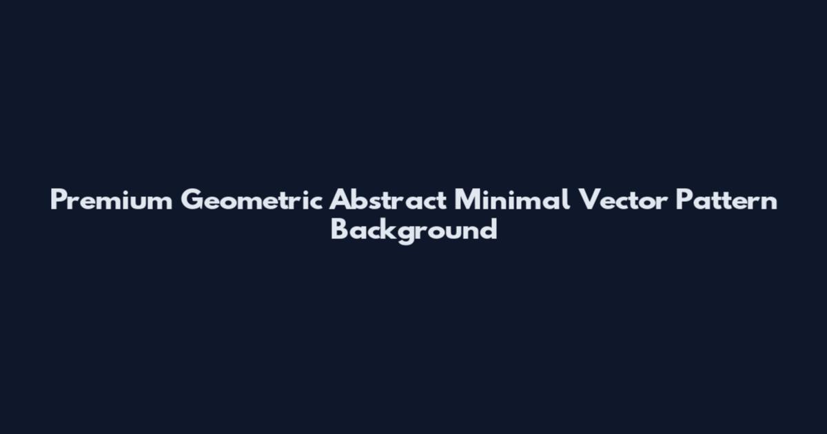Premium Geometric Abstract Minimal Vector Pattern Background