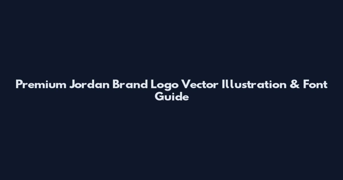 Premium Jordan Brand Logo Vector Illustration & Font Guide