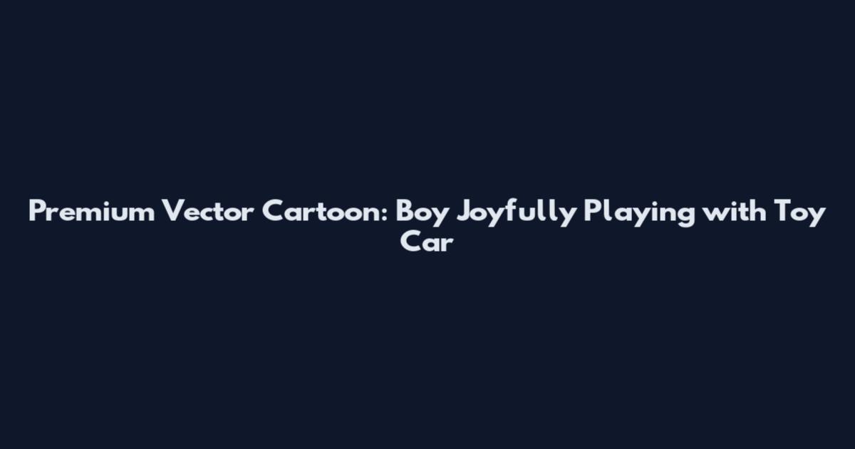 Premium Vector Cartoon: Boy Joyfully Playing with Toy Car