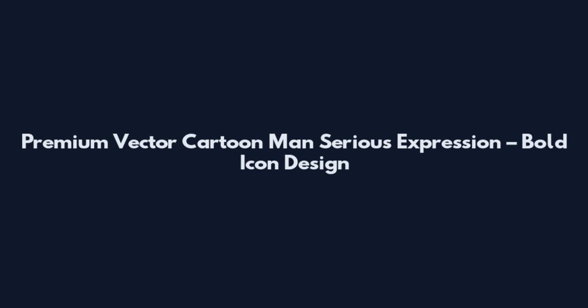 Premium Vector Cartoon Man Serious Expression – Bold Icon Design