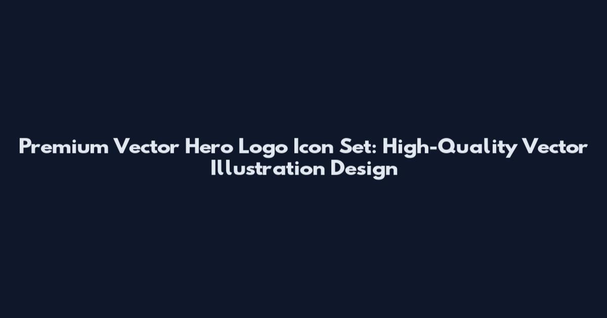 Premium Vector Hero Logo Icon Set: High-Quality Vector Illustration Design