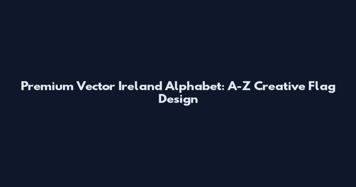 Premium Vector Ireland Alphabet: A-Z Creative Flag Design