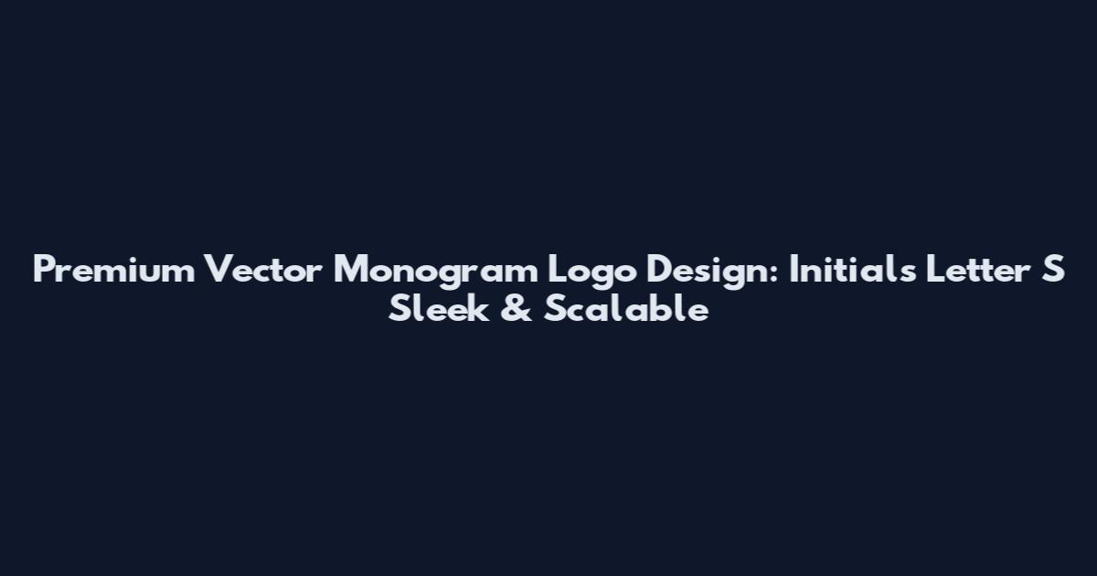 Premium Vector Monogram Logo Design: Initials Letter S Sleek & Scalable